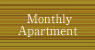 Monthly Apartment